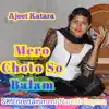 Ajeet Katara - Maro Choto So Balam